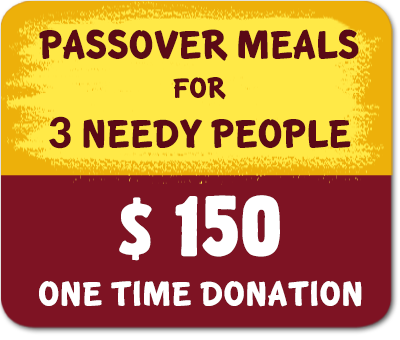 1 Passover meal for 3 needy person - 150 $